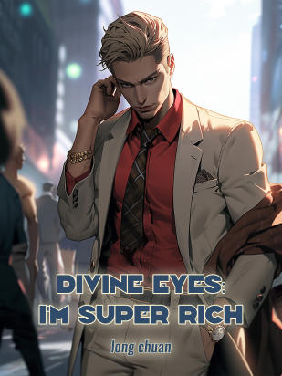 Divine Eyes: I'm Super Rich